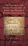 The Political and Social Vocabulary of John the Deacon’s '<em>Istoria Veneticorum</em>'