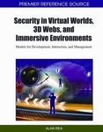 Security in Virtual Worlds, 3D Webs, and Immersive Environments : Models for Development, Interaction and Management