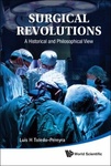 Surgical Revolutions : A Historical and Philosophical View