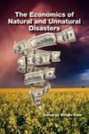 The Economics of Natural and Unnatural Disasters