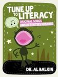 Tune Up to Literacy: Original Songs and Activities for Kids