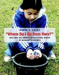 Where Do I Go from Here?: Meeting the Unique Educational Needs of Migrant Students