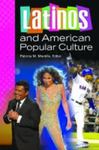 Latinos and American Popular Culture