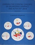 Learning the Essential Concepts of Engineering Graphics and Autocad® 2014