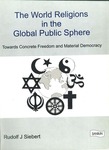The World Religions in the Global Public Sphere: Towards Concrete Freedom and Material Democracy