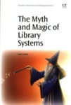 The Myth and Magic of Library Systems