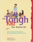 The Tough Kid New Teacher Kit: Practical Classroom Management Survival Strategies for the New Teacher
