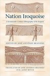 Nation Iroquoise: A Seventeenth-Century Ethnography of the Iroquois