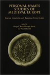 Personal Names Studies of Medieval Europe: Social Identity and Familial Structures