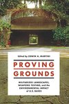 Proving Grounds: Militarized Landscapes, Weapons Testing, and the Environmental Impact of U.S. Bases