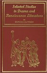 Selected Studies In Drama and Renaissance Literature