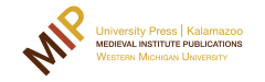Medieval Institute Publications - Western Michigan University