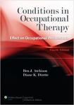 Conditions in Occupational Therapy : Effect on Occupational Performance by Ben Atchison and Diane Dirette