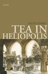 Tea in Heliopolis : Poems by Hedy Habra