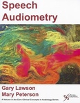 Speech Audiometry by Gary Lawson and Mary Peterson