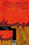 Confluencias y demarcaciones: generaciones literarias y expresiones estéticas en la novela mexicana, 1998-2008 by Irma López