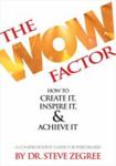 The Wow Factor: How to Create It, Inspire It, & Achieve It by Stephen Zegree