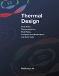Thermal Design: Heat Sinks, Thermoelectrics, Heat Pipes, Compact Heat Exchangers, and Solar Cells