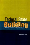 Federal State-Building: Challenges in Framing the Nepali Constitution by Mahendra Lawoti