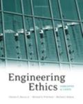 Engineering Ethics: Concepts and Cases by Michael S. Pritchard, Charles E. Harris, and Michael J. Rabins