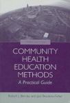 Community Health Education Methods: A Practical Guide by Robert J. Bensley and Jodi Brookins-Fisher
