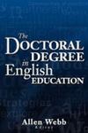 The Doctoral Degree in English Education by Allen Webb