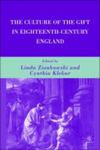 The Culture of the Gift in Eighteenth-Century England by Linda Zionkowski and Cynthia Klekar