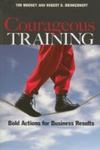 Courageous Training: Bold Actions for Business Results by Tim Mooney and Robert O. Brinkerhoff