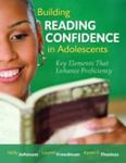 Building Reading Confidence In Adolescents: Key Elements That Enhance Proficiency by Holly Johnson, Lauren Freedman, and Karen F. Thomas