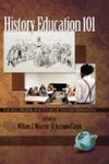History Education 101: The Past, Present, and Future of Teacher Preparation by Wilson J. Warren and D. Antonio Cantu