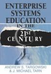 Enterprise Systems Education in the 21st Century by Andrew S. Targowski and J. Michael Tarn
