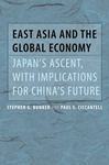 East Asia and the Global Economy: Japan's Ascent, with Implications for China's Future by Stephen Bunker and Paul Ciccantell