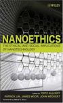 Nanoethics: The Ethical and Social Implications of Nanotechnology by Fritz Allhoff