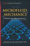 Microfluid Mechanics: Principles and Modeling by William W. Liou and Yichuan Fang