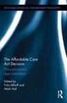 The Affordable Care Act Decision: Philosophical and Legal Implications by Fritz Allhoff and Mark Hall