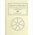 Deliver us from evil : essays on symbolic engagement in early drama by Clifford Davidson