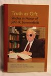 Truth as gift : studies in medieval Cistercian history in honor of John R. Sommerfeldt by Marsha L. Dutton, Daniel M. La Corte, Paul E. Lockey, and E Rozanne Elder