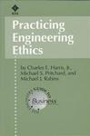 Practicing Engineering Ethics by C. E. Harris, Michael Pritchard, and Michael J. Rabins