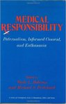 Medical Responsibility: Paternalism, Informed Consent, and Euthanasia by Wade Robison and Michael Pritchard