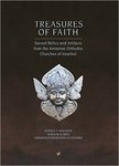 Treasures of Faith: Sacred Relics and Artifacts from the Armenian Orthodox Churches of Istanbul by Ronald Marchese and Marlene Breu