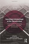 Teaching Criminology at the Intersection: A How-To Guide for Teaching about Gender, Race, Class and Sexuality by Rebecca M. Hayes, Kate Luther, and Susan Caringella
