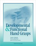 Developmental and Functional Hand Grasps by Sandra J. Edwards, Donna J. Buckland, and Jenna D. McCoy-Powlen