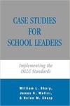 Case Studies for School Leaders: Implementing the ISLLC StandardsRecurrencia equinoccial by William Sharp, James K. Walter, Helen M. Sharp, and Scott D. Thomson
