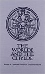 The Worlde and the Chylde by Clifford Davidson and Peter Happe