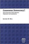 Consensus Democracy? by Gunther M. Hega