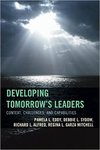 Developing Tomorrow's Leaders: Context, Challenges, and Capabilities by Pamela L. Eddy, Debbie L. Sydow, Richard L. Alfred, and Regina L. Garza Mitchell