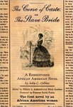 The Curse of Caste; or The Slave Bride by Julia C. Collins, William L. Andrews, and Mitch Kachun