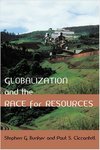 Globalization and the Race for Resources by Stephen G. Bunker and Paul Ciccantell