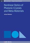Nonlinear Optics of Photonic Crystals and Meta-Materials by Arthur R. McGurn