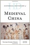 Historical Dictionary of Medieval China by Victor Cunrui Xiong
